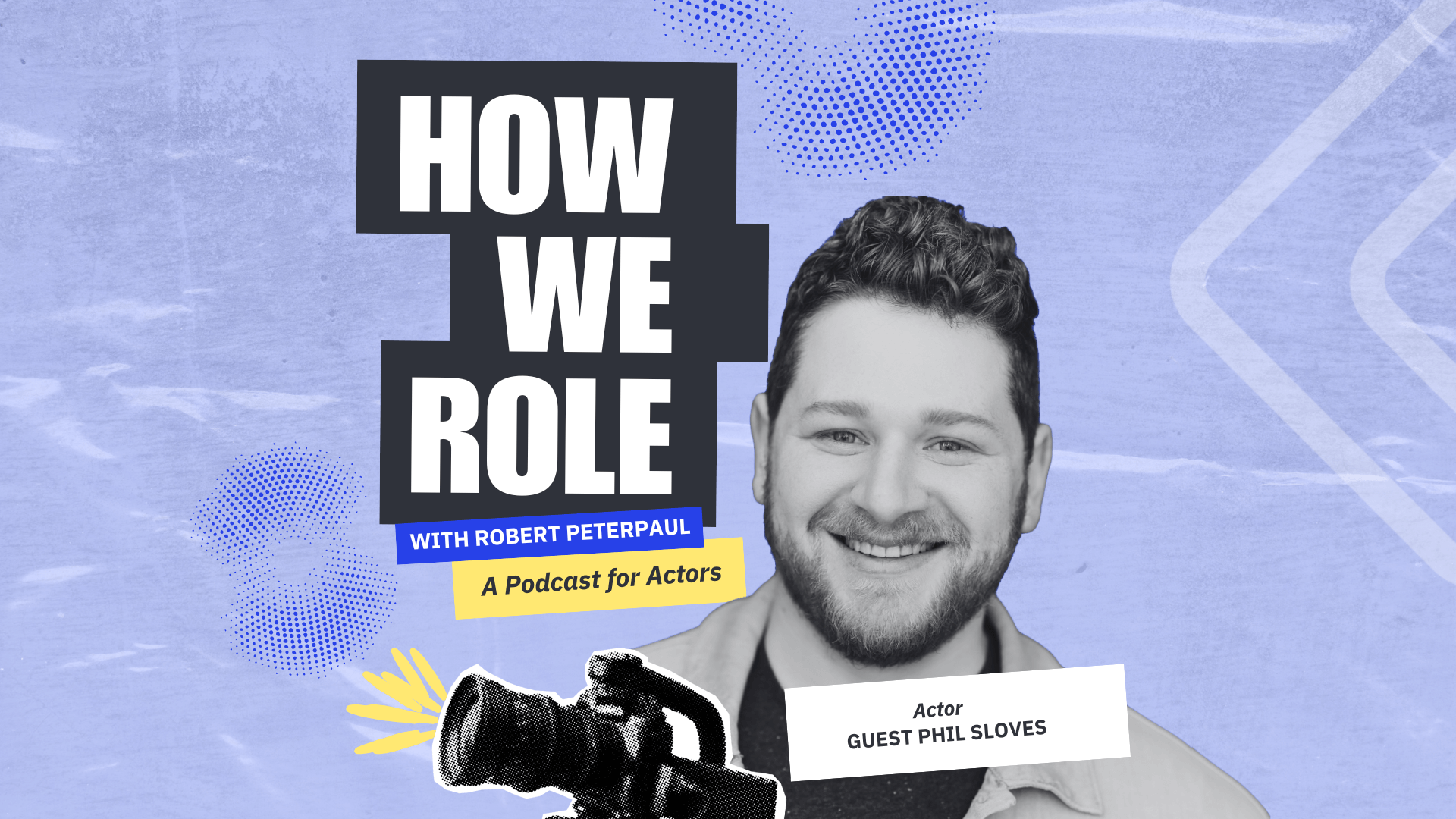'How We Role' Episode 4: Crafting Standout Acting Resumes & Materials with Actor Reboot's Phil Sloves (Law & Order: SVU)